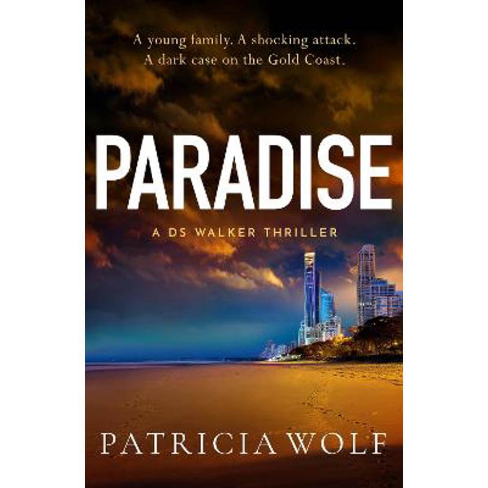 Paradise: A totally addictive crime thriller packed with jaw-dropping twists (Paperback) - Patricia Wolf